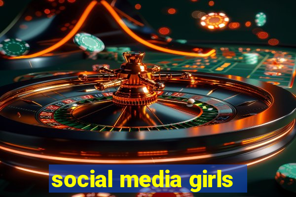 social media girls